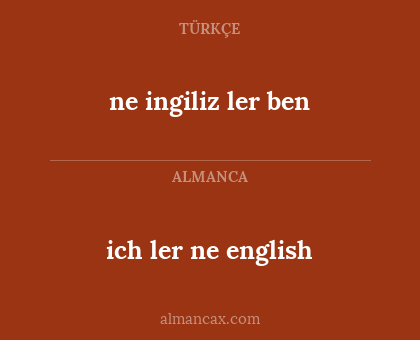 ich ler ne english - ne ingiliz ler ben