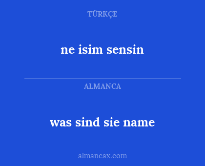 was sind sie name - ne isim sensin