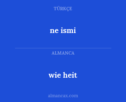 wie heit - ne ismi