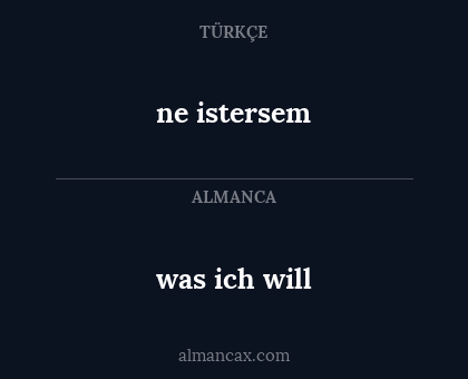 ne istersem - was ich will