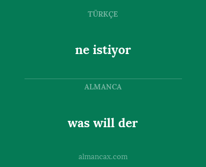 was will der - ne istiyor