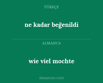 ne kadar beğenildi - wie viel mochte