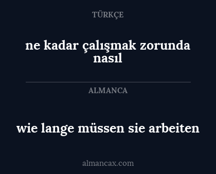 ne kadar çalışmak zorunda nasıl - wie lange müssen sie arbeiten