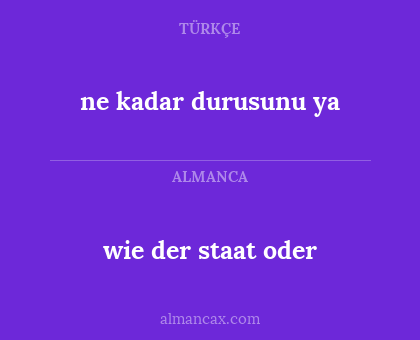 wie der staat oder - ne kadar durusunu ya