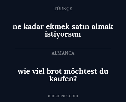 ne kadar ekmek satın almak istiyorsun - wie viel brot möchtest du kaufen?