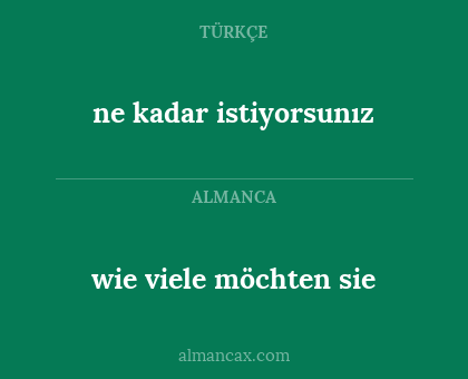 wie viele möchten sie - ne kadar istiyorsunız