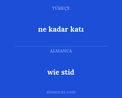 wie stid - ne kadar katı