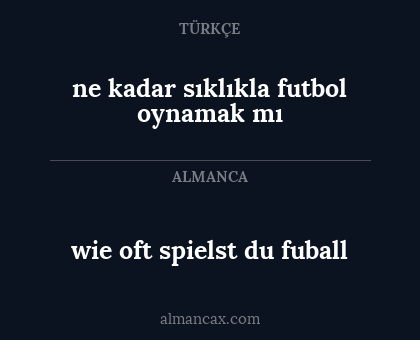 ne kadar sıklıkla futbol oynamak mı - wie oft spielst du fuball