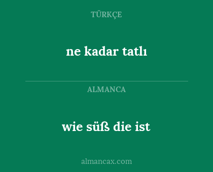 ne kadar tatlı - wie süß die ist