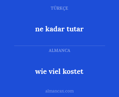 wie viel kostet - ne kadar tutar