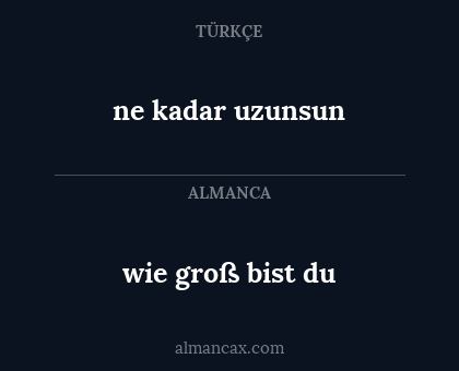 wie groß bist du - ne kadar uzunsun