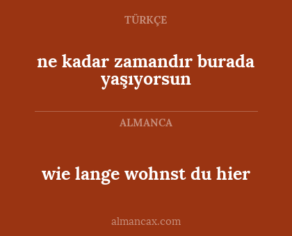 ne kadar zamandır burada yaşıyorsun - wie lange wohnst du hier