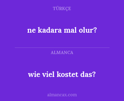 wie viel kostet das? - ne kadara mal olur?