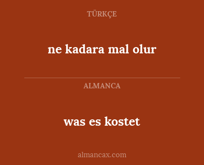 ne kadara mal olur - was es kostet