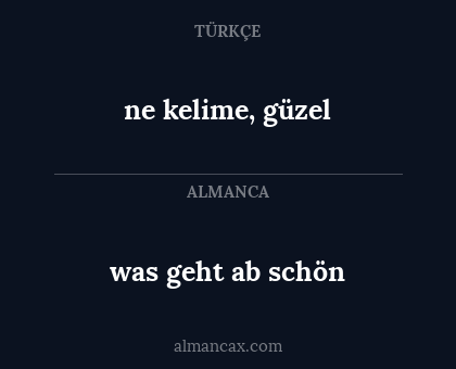 ne kelime, güzel - was geht ab schön