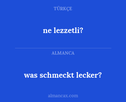 ne lezzetli? - was schmeckt lecker?