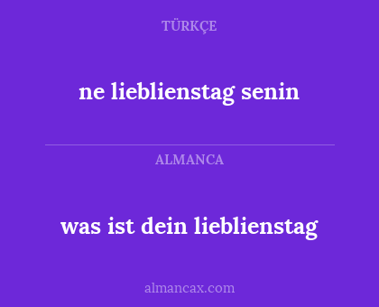 ne lieblienstag senin - was ist dein lieblienstag