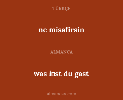 ne misafirsin - was i̇st du gast