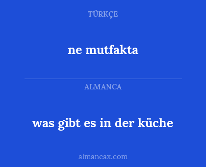 ne mutfakta - was gibt es in der küche