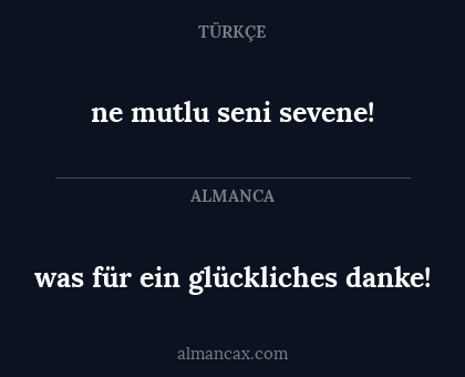 ne mutlu seni sevene! - was für ein glückliches danke!