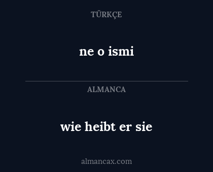 wie heibt er sie - ne o ismi