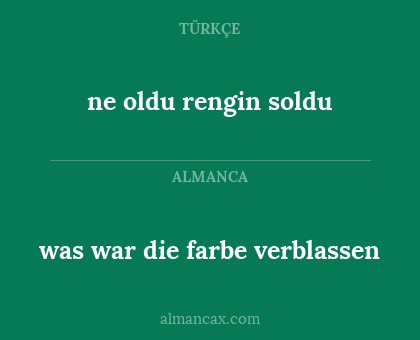 was war die farbe verblassen - ne oldu rengin soldu