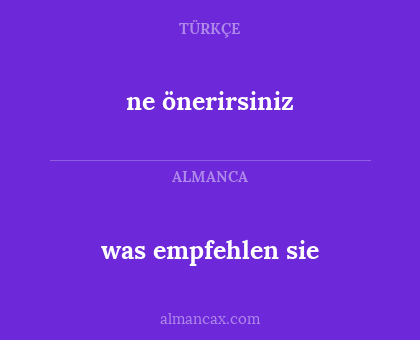 ne önerirsiniz - was empfehlen sie
