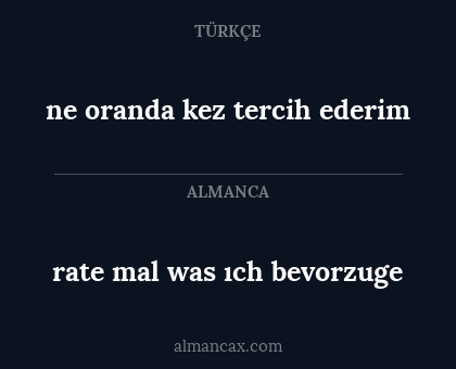 ne oranda kez tercih ederim - rate mal was ıch bevorzuge