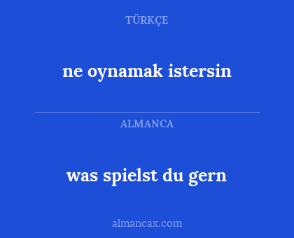 was spielst du gern - ne oynamak istersin
