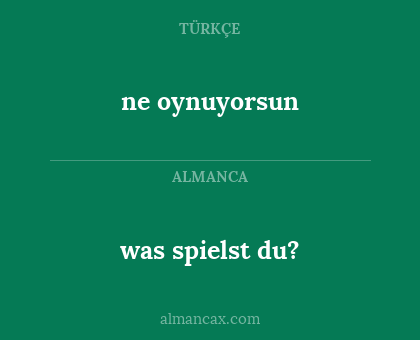 was spielst du? - ne oynuyorsun
