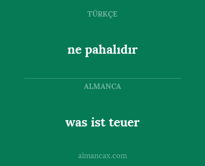 ne pahalıdır - was ist teuer
