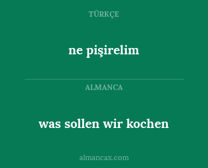 ne pişirelim - was sollen wir kochen