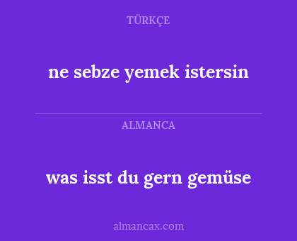 ne sebze yemek istersin - was isst du gern gemüse