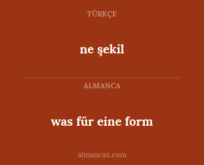 was für eine form - ne şekil