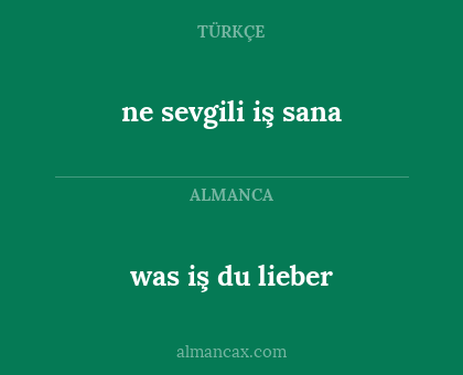 was iş du lieber - ne sevgili iş sana