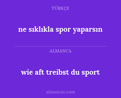 wie aft treibst du sport - ne sıklıkla spor yaparsın