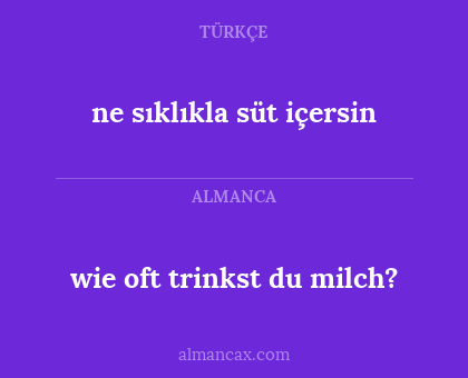 wie oft trinkst du milch? - ne sıklıkla süt içersin
