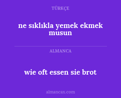 wie oft essen sie brot - ne sıklıkla yemek ekmek musun