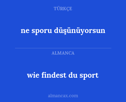 ne sporu düşünüyorsun - wie findest du sport