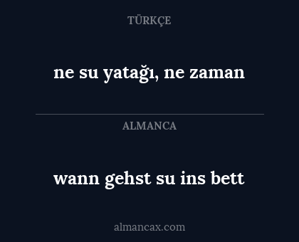 wann gehst su ins bett - ne su yatağı, ne zaman