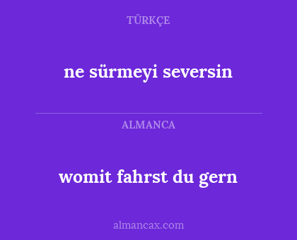ne sürmeyi seversin - womit fahrst du gern