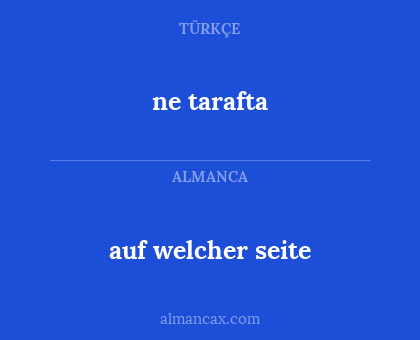 auf welcher seite - ne tarafta