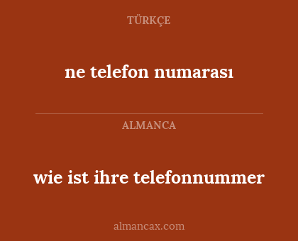 ne telefon numarası - wie ist ihre telefonnummer
