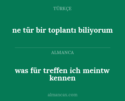 ne tür bir toplantı biliyorum - was für treffen ich meintw kennen