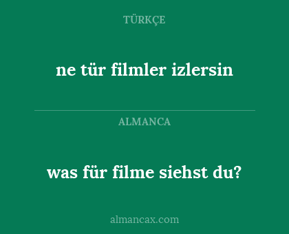 was für filme siehst du? - ne tür filmler izlersin