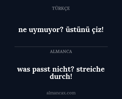 was passt nicht? streiche durch! - ne uymuyor? üstünü çiz!