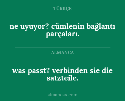 was passt? verbinden sie die satzteile. - ne uyuyor? cümlenin bağlantı parçaları.