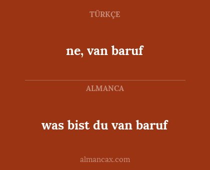 ne, van baruf - was bist du van baruf