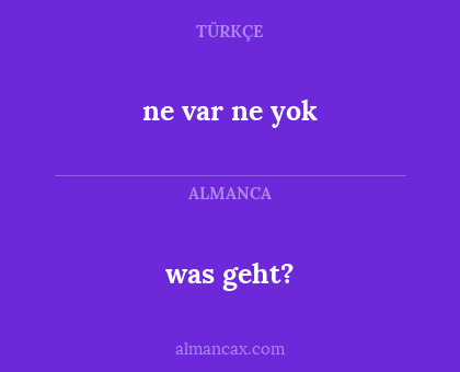was geht? - ne var ne yok