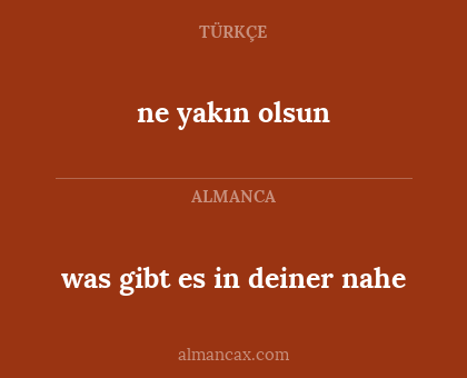 was gibt es in deiner nahe - ne yakın olsun
